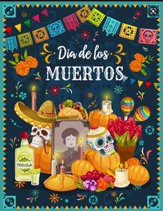 a mexican day of the dead poster with skulls, flowers and other items for dia de los muertos