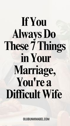 7 Signs You Are A Difficult Wife 40th Anniversary Ideas, 40 Anniversary, Spouse Quotes, Relationships Tips, Commit Adultery, Marriage Problems