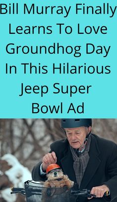 bill murray finally learns to love groundhog day in this hilarious jeep super bowl ad