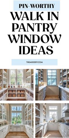 the words pin - worthy walk in pantry window ideas on top of pictures of kitchen cabinets