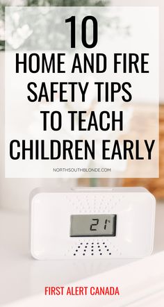 an alarm clock with the words 10 home and fire safety tips to teach children early