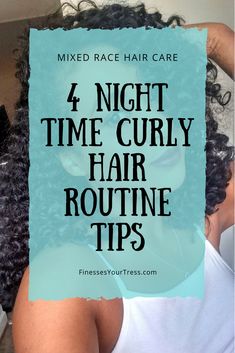 Biracial Hair Care : 4 Night time Curly Hair Routine Tips - Finesse Your Tress Biracial Hair Care, Natural Hair Conditioner, Dark Curly Hair, Hair Care Remedies, Biracial Hair, Hair Care Oil, Routine Tips