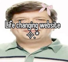 a man with a pink bow on his head that says life changing website