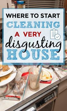 there is a sign that says, where to start cleaning a very disgusting house