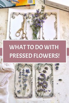 some flowers and scissors on a table with the words what to do with pressed flowers