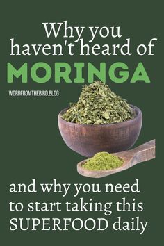 a wooden spoon filled with green powder next to a bowl full of greens and the words, why you haven't heard of morngaa