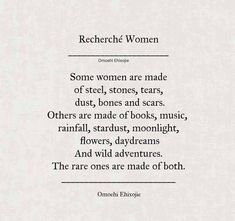 a poem written in black and white with the words, rochene women some women are made of steel, stones, tears, dust, and scars others are made of books,