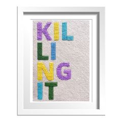 a cross stitch pattern with the words killling it in multicolors on white paper