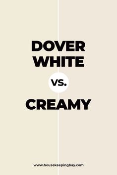 the words dover white and creamy are shown in black on a beige background