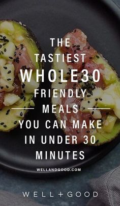 a black plate topped with two stuffed avocados covered in toppings and text that reads, the fastest whole 30 friendly meals you can make in under 30 minutes