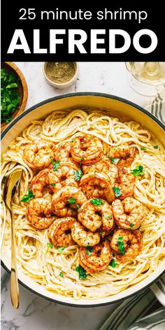 shrimp alfredo in a skillet with text overlay that reads 25 minute shrimp alfredo