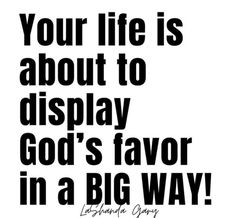 a black and white quote with the words your life is about to display god's flavor in a big way