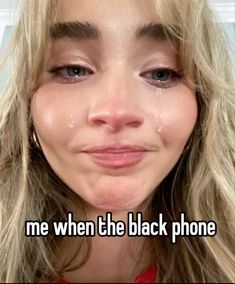 a woman with tears on her face and the words me when the black phone