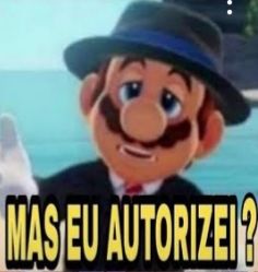 a cartoon character wearing a hat with the words mas eu autorize?