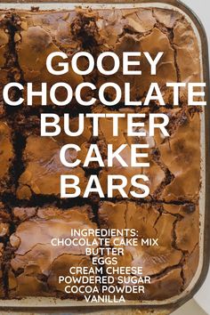 an advertisement for gooey chocolate butter cake bars