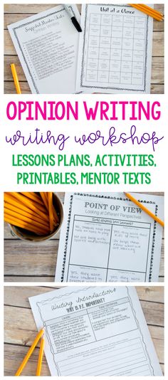 an image of writing worksheets with the text opinion writing workshop lessons plans, activities, and printables