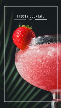 a close up of a drink in a glass with a strawberry on the rim and text that reads frosty cocktail