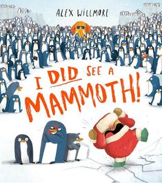 there is a book cover for i did sea mammoth by alex wilimore with penguins in the background