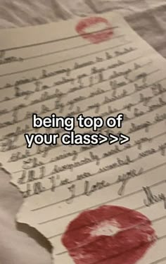 a piece of paper with writing on it that says being top of your class > >