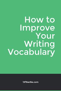 how to improve your writing vocabularly