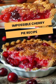 two pies with the words impossible cherry pie recipe on top and an image of cherries