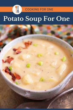 potato soup for one in a white bowl with spoons on the side and text overlay reading cooking for one potato soup for one