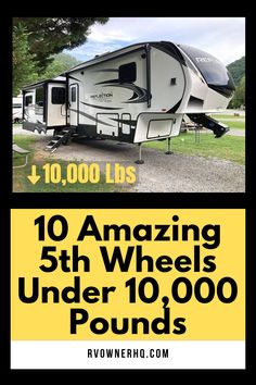 an advertisement for the 5th wheel under $ 10, 000 pounds in front of a trailer