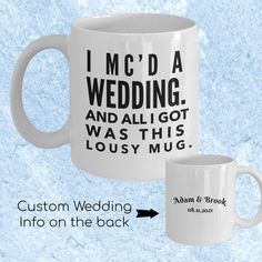 a white coffee mug with the words i'm c d a wedding and all i got was this lousy mug