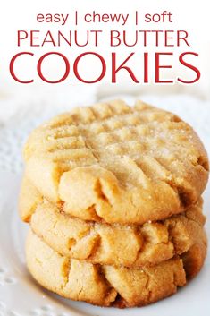 three peanut butter cookies stacked on top of each other with text overlay that reads soft and chewy peanut butter cookies