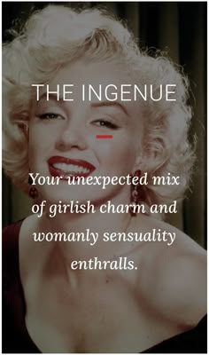 a woman with blonde hair smiling at the camera and text that reads, the ingenue your unexpected mix of girlish charm and