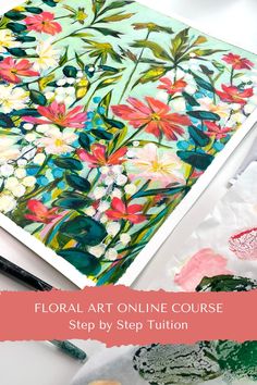 a painting with flowers on it and the text floral art online course step by step