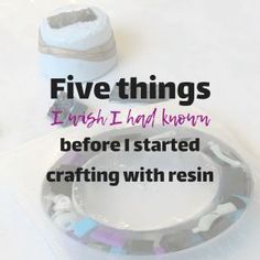 there is a plastic container with some things in it and the words five things i wish i had known before i started crafting with resin