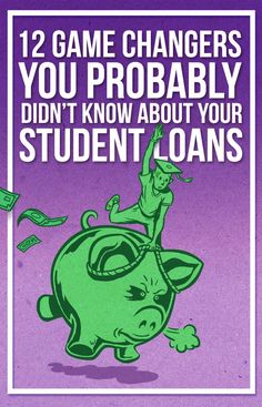 a poster with the words 12 game changers you probably didn't know about your student loan