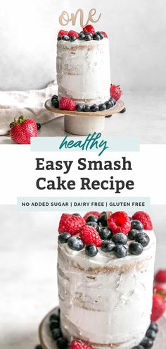 a cake with berries and blueberries on top is shown in the foreground text reads healthy, easy smash cake recipe