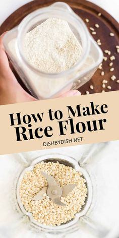 how to make rice flour in a dish with the title above it and an image of a