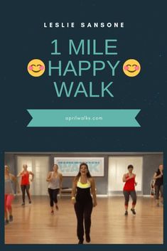 a group of people in a dance class with the words 1 mile happy walk