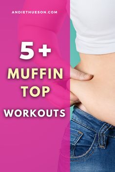 a woman's stomach with the words 5 muffin top workouts