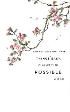 a quote with flowers on it that says faith does not make things easy, it makes them possible