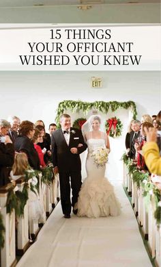 a bride and groom walking down the aisle at their wedding ceremony with text overlay that reads, 15 things your officiant wished you knew