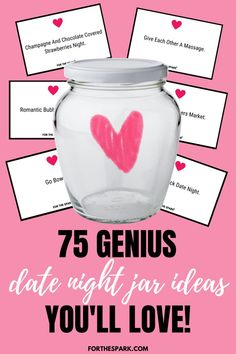 a jar filled with pink hearts on top of a pink background and the words 75 genius date night for ideas you'll love