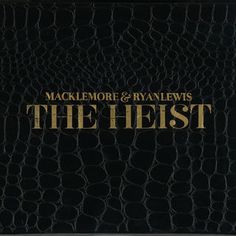 the title for macklemore and ray lewis's album, the heist