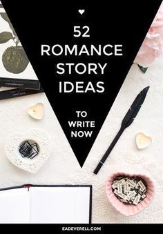 an open book with the title 52 romance story ideas to write now on top of it