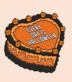 a halloween cake with the words every day is halloween written on it and pumpkins