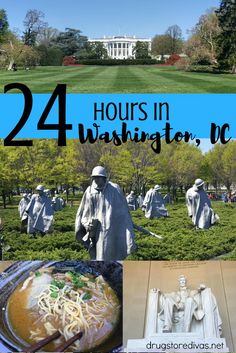 the white house and statues with text overlay that reads 24 hours in washington, dc