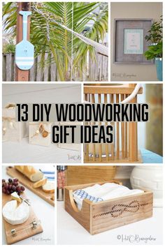 woodenworking gift ideas with text overlay that reads 13 diy woodworking gift ideas