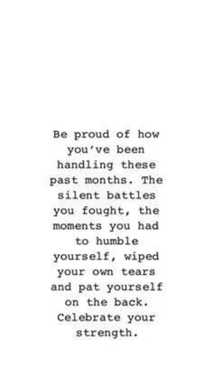 a black and white photo with the words be proud of how you've been handling these past month