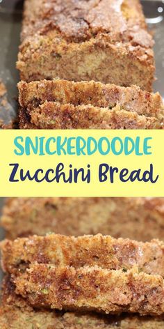 sliced zucchini bread on a baking sheet with the words, snickkerdoodlee zucchini bread