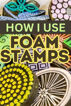 the words how i use foam stamps are overlaid with images of different shapes and sizes