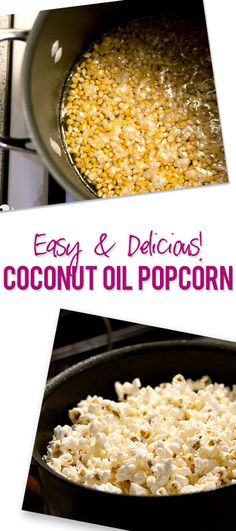 an image of easy and delicious coconut oil pop corn recipe with text overlay that reads easy and delicious coconut oil pop corn