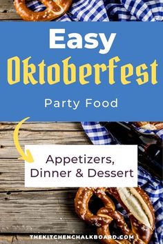 an easy oktoberfest party food with pretzels, dinner and dessert